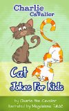 Cat Jokes for Kids by Charlie the Cavalier: (FREE Puppet Download Included!): Hilarious Jokes (Best Clean Joke Books for Kids) (Charlie the Cavalier Best ... (Charlie the Cavalier Joke Books Book 11)