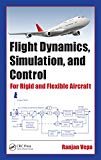 Flight Dynamics, Simulation, and Control: For Rigid and Flexible Aircraft