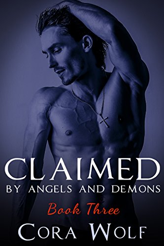 Claimed by Angels & Demons: Book 3 (Paranormal Romance)