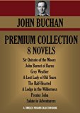 PREMIUM COLLECTION 8 NOVELS. Sir Quixote of the Moors, John Burnet of Barns, Grey Weather, A Lost Lady of Old Years, The Half-Hearted, A Lodge in the Wilderness, ... (Timeless Wisdom Collection Book 1240)