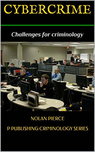 CYBERCRIME: Challenges for criminology (P Publishing Criminology Series Book 7)
