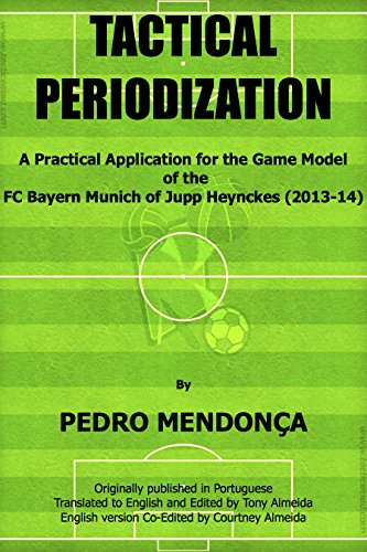 Tactical Periodization: A Practical Application for the Game Model of the FC Bayern Munich of Jupp Heynckes (2011-2013)