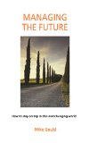 Managing the Future: How to stay on top in this everchanging world