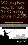 20 Easy New ways to make $100 a day online in 2015: LEARN AND EARN TRAINING PROGRAM
