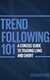 Trend Following 101: A Concise Guide To Trading Long And Short