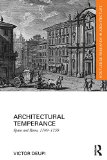 Architectural Temperance: Spain and Rome, 1700-1759 (Routledge Research in Architecture)