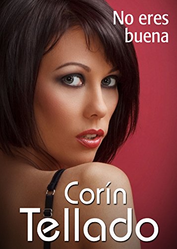 No eres buena (Romance) (Spanish Edition)
