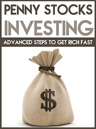 Stock Market: Advanced Steps to Get Rich Fast in Stocks an Investing (Stock Market for Dummies, Stocks for Beginners, Day Trading, Options Trading, Stock Trading, Stocks and Investing, Stock Market)