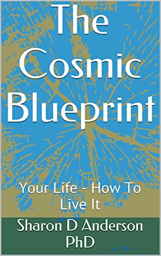 The Cosmic Blueprint: Your Life and How To Live It