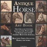 Antique Horse Art Book: Century-old stunning hand-painted Postcards of Horses and other friendly Barnyard Animals - Beautiful Colts, Stallions,  Mares, and more...