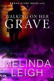 Walking on Her Grave (Rogue River Novella, Book 4)