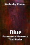 Blue: Paranormal romance that sizzles