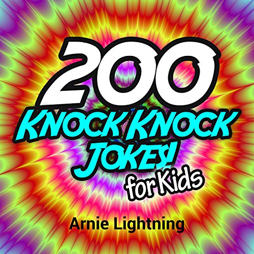 200 Knock Knock Jokes for Kids!: Funny Jokes for Kids (Knock Knock Jokes Collection)