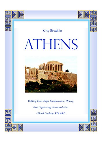 City Break In Athens: Your Indispensable Travel Guide to Athens