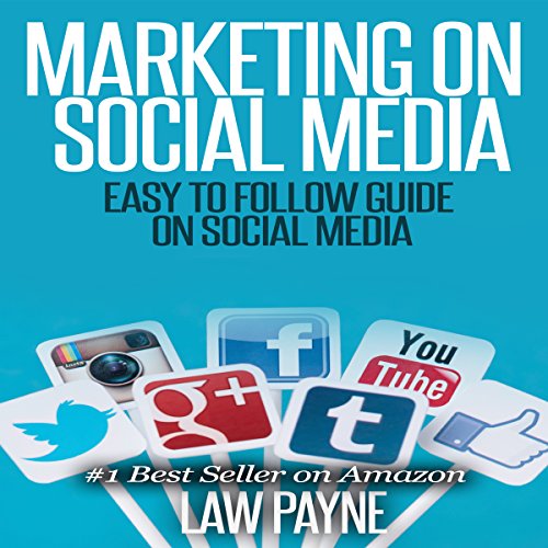 Marketing on Social Media: Easy to Follow Guide for Twitter, Facebook, Google, Pinterest, or Instagram
