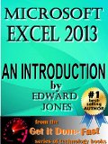 Microsoft Excel 2013: An Introduction: A quick yet effective how-to guide to Microsoft Excel 2013