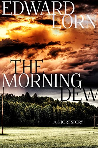 The Morning Dew: A Short Story