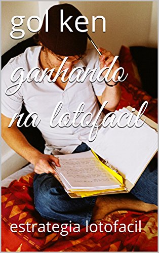 ganhando na lotofacil: estrategia lotofacil (estrategia lotofacil 3) (Portuguese Edition)