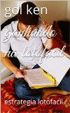 ganhando na lotofacil: estrategia lotofacil (estrategia lotofacil 3) (Portuguese Edition)