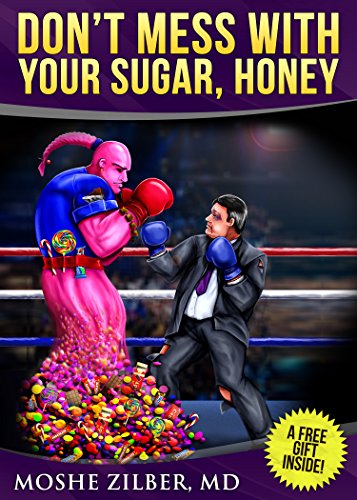 (Diabetes Book) (Diabetes Medical) Don't Mess With Your Sugar, Honey: Diabetes Secrets For Beginners And Veterans (SWEET PEOPLE, BITTER MISTAKES Book 1)