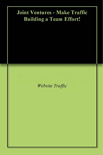 Joint Ventures - Make Traffic Building a Team Effort!