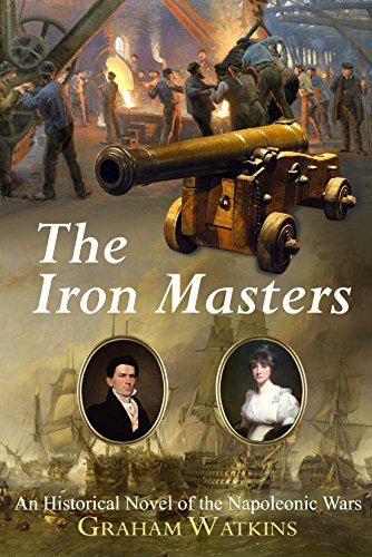 The Iron Masters: An Historical Novel of the Napoleonic Wars
