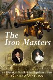 The Iron Masters: An Historical Novel of the Napoleonic Wars