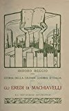 Storia della Grande Guerra d'Italia (Volume 13): Gli eredi di Machiavelli (La preparazione diplomatica) (Italian Edition)
