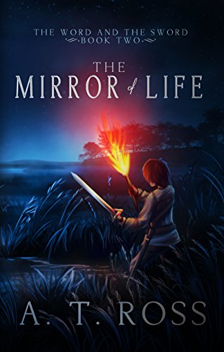 The Mirror of Life (The Word and the Sword Book 2)