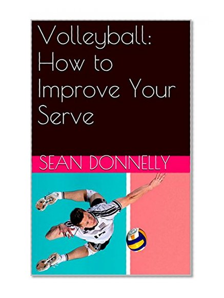 Volleyball: How to Improve Your Serve
