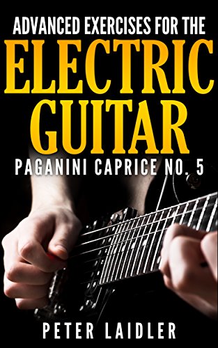 Advanced Exercises for the Electric Guitar: Paganini Caprice No. 5