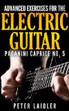 Advanced Exercises for the Electric Guitar: Paganini Caprice No. 5