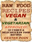 RAW FOOD RECIPES - Vegan & Vegetarian Approved! - 50+ Unique & Delicious Raw Food Recipes - Raw Food Cookbook - Raw Food Diet - Raw Food Detox - Raw Food ... Food Made Easy - Raw Food on a Budget -)