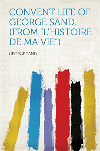 Convent Life of George Sand. (From "L'histoire De Ma Vie")