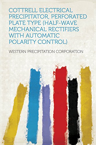 Cottrell Electrical Precipitator, Perforated Plate Type (half-wave Mechanical Rectifiers With Automatic Polarity Control)