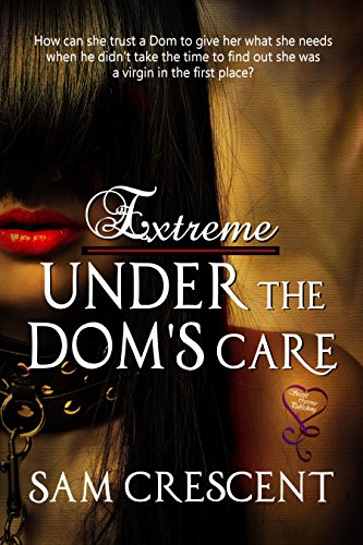Under a Dom's Care (Extreme Book 2)