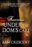 Under a Dom's Care (Extreme Book 2)