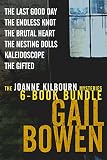 The Joanne Kilbourn Mysteries 6-Book Bundle Volume 3: The Last Good Day; The Endless Knot; The Brutal Heart; The Nesting Dolls; Kaleidoscope; The Gifted (A Joanne Kilbourn Mystery)