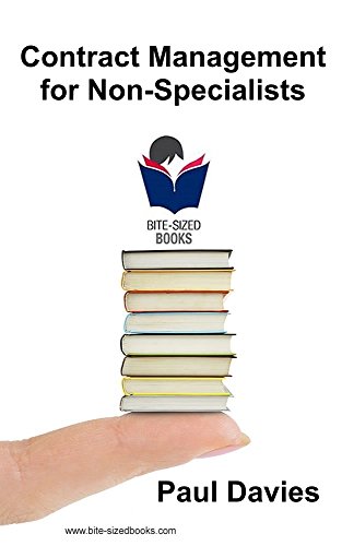 Contract Management for Non-Specialists: A Bite-Sized Business Book (Bite-Sized Books 4)
