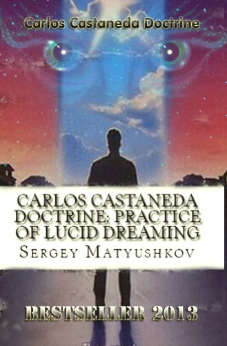 The teachings of Carlos Castaneda: The practice of Lucid Dreaming (2014)