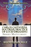 The teachings of Carlos Castaneda: The practice of Lucid Dreaming (2014)