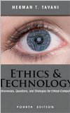Ethics and Technology - Controversies, Questions, and Strategies for Ethical Computing (4th Edition)