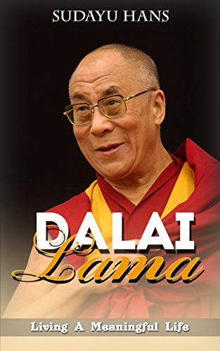 Dalai Lama: Living A Meaningful Life (Buddhism Books Series 2)
