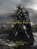 The Legendary Warrior (Book #5 of the Sage Saga)