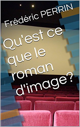 Qu'est ce que le roman d'image? (French Edition)