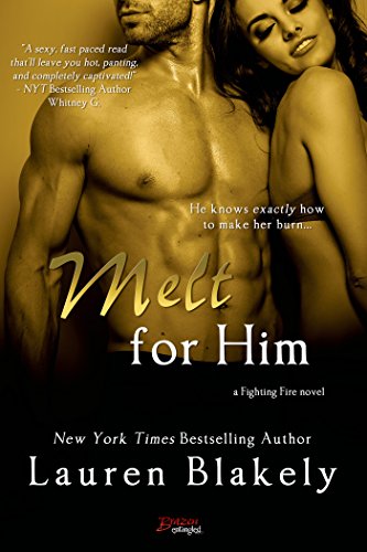 Melt For Him (Entangled Brazen) (Fighting Fire Book 2)