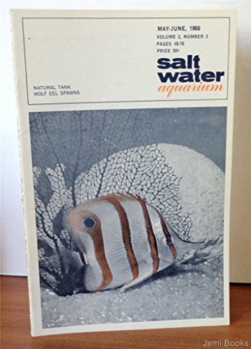 Salt Water Aquarium Magazine May-June 1966, Vol. 2, No. 3: The International Magazine for Marine Aquarists