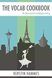 The Vocab Cookbook: The Fluent Guide to Building Foreign Language Vocabulary