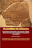 Vol.1. Explanation of Sumerian and Assyrian Tablets, Slabs and seals and Translation of Cuneiform Inscriptions (Illustrated History of the Civilizations, ... Middle East, Near East, and Asia Minor.)