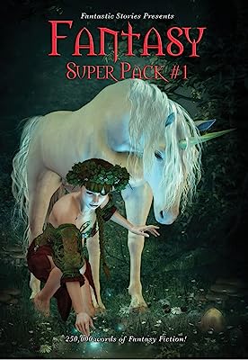 Fantastic Stories Presents: Fantasy Super Pack #1: With linked Table of Contents